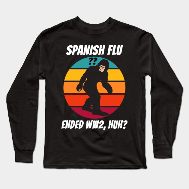 Retro Bigfoot Spanish Flu Ended World War 2 Long Sleeve T-Shirt by coloringiship